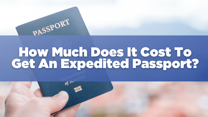 How Much Does It Cost To Get An Expedited Passport RushMyPassport
