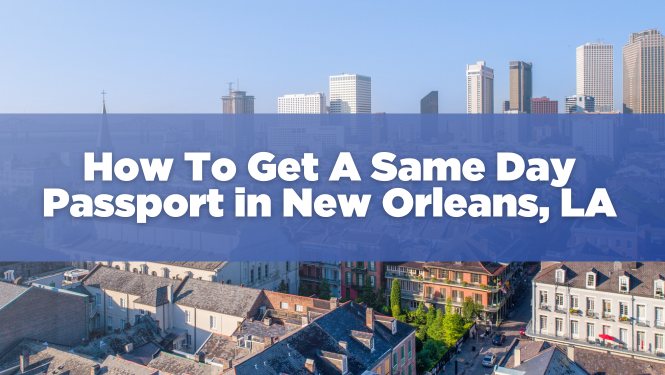 Same Day Passport in New Orleans, LA
